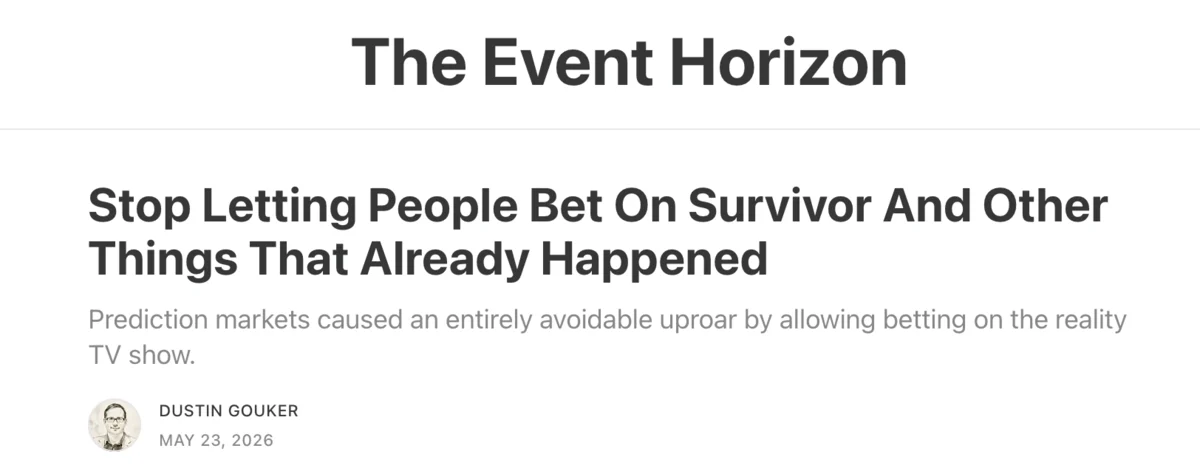 The Event Horizon headline by Dustin Gouker, May 23, 2026, urging prediction markets to stop listing Survivor and other outcomes that were decided before they aired