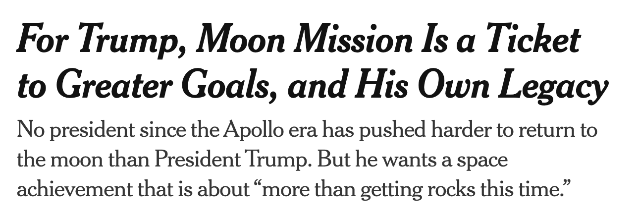 New York Times headline: For Trump, Moon Mission Is a Ticket to Greater Goals, and His Own Legacy